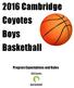 2016 Cambridge Coyotes Boys Basketball. Program Expectations and Rules