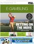 E-GAMBLING. BETTING ON THE MOVE The modern way: How to make the best bets safely using the latest technology. No.1/September 10 GUIDE