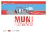 ABOUT MUNI FORWARD. Muni Forward is the SFMTA s initiative to make transit safer and more reliable.