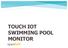 TOUCH IOT SWIMMING POOL MONITOR