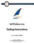 Sail Brisbane 2015 Sailing Instructions 9 12 JULY Organising Authority ROYAL QUEENSLAND YACHT SQUADRON LTD 578 Royal Esplanade, Manly