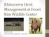 Rhinoceros Herd Management at Fossil Rim Wildlife Center. By Justin Smith Senior Animal Care Specialist Hoof Stock