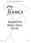 SOUTH AFRICAN MAJORETTE & CHEERLEADING ASSOCIATION MAJORETTE SMALL DRILL RULES