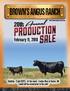 BROWN S ANGUS RANCH. 20th. February 11, Sunday 2 pm (CST) At the ranch 3 miles West of Center, ND. Lunch will be served prior to the sale!