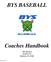 BYS BASEBALL Coaches Handbook BYS Baseball PO BOX 551 Birdsboro, PA 19508