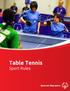 TABLE TENNIS SPORT RULES. Table Tennis Sport Rules. 1 VERSION: June 2016 Special Olympics, Inc., 2016, 2018 All rights reserved