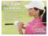 The Right Invitation: A Comprehensive Research Study to Guide the Golf Industry to Meaningfully Increase Women s Golf Participation and Satisfaction