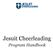 Jesuit Cheerleading. Program Handbook