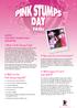 FAQs. About the Pink Stumps Day. 1. What is Pink Stumps Day? 3. How much do I need to fundraise? 4. What happens if I don t raise $500?