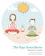 The Yoga Game Series. Teacher s Guide. Written by Kathy Beliveau Illustrated by Denise Holmes
