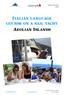 AEOLIAN ISLANDS 2018 ITALIAN LANGUAGE COURSE ON A SAIL YACHT ITALIAN LANGUAGE COURSE ON A SAIL BOAT