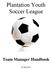 Plantation Youth Soccer League. Team Manager Handbook