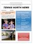 A PUBLICATION BY THE NORTH REGION REGIONAL ASSEMBLY TENNIS NORTH NEWS. 2 nd to 5 th FNQ Open. 6 th to 9 th Cairns Platinum AMT