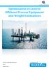 Optimisation of Central Offshore Process Equipment and Weight Estimations