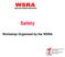 Safety. Workshop Organized by the WSRA