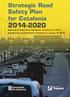 Strategic Road Safety Plan for Catalonia Approved by Government Agreement of January 14, 2014 Submitted to the Parliament of Catalonia on