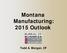 Montana Manufacturing: 2015 Outlook. Todd A. Morgan, CF