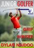 South Africa. Issue 25 JULY / AUG 2015 PROUDLY SPONSORED BY GRIP STAY MOTIVATED WINTER MEET RISING GOLF STAR... DYLAN NAIDOO
