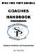 SPAIN PARK YOUTH BASEBALL COACHES HANDBOOK SOUTHERN LEAGUE. Striving for Excellence in Life Through Baseball 2017 EDITION