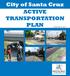 City of Santa Cruz ACTIVE TRANSPORTATION. July 18, 2016