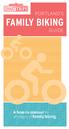 PORTLAND S FAMILY BIKING GUIDE. A how-to manual for all stages of family biking.