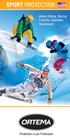 SPORT PROTECTION. Alpine Skiing, Racing Freeride, Speedski Snowboard. Protection is our Profession