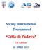 Spring International Tournament. Città di Padova. 1st Edition