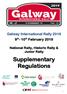 Galway International Rally th - 10 th February National Rally, Historic Rally & Junior Rally. Supplementary Regulations