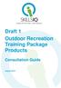 Draft 1 Outdoor Recreation Training Package Products. Consultation Guide