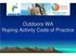 Outdoors WA Roping Activity Code of Practice. Brett Huntly and David Byers 2007