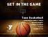 GET IN THE GAME. Teen Basketball PARKVIEW FAMILY YMCA Monday Nights 6:00pm-8:00pm 5 on 5 Grades 6-12