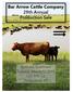 Bar Arrow Cattle Company 29th Annual Production Sale. Gelbvieh/Balancers Tuesday, March 12, :00 P.M. cst Phillipsburg, KS