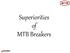 Superiorities of MTB Breakers