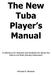 A reference for teachers and students for whom the tuba is not their primary instrument. Michael D. Blostein