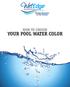 HOW TO CHOOSE YOUR POOL WATER COLOR