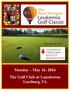 Monday - May 16, 2016 The Golf Club at Lansdowne Leesburg, VA