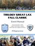 Event Manual. Sunday November 4, 2018 Legacy Center Sports Complex 9299 Goble Drive, Brighton, MI #TrilogyLacrosse