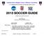 National Intercollegiate Soccer Officials Association A COMPARATIVE STUDY OF RULES AND LAWS 2013 SOCCER GUIDE (INTERSCHOLASTIC EDITION)