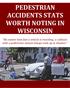 PEDESTRIAN ACCIDENTS STATS WORTH NOTING IN WISCONSIN