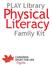 PLAY Library. Physical. Literacy. Family Kit