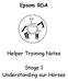 Epsom RDA. Helper Training Notes. Stage 1 Understanding our Horses