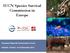 IUCN Species Survival Commission in Europe. European Regional Conservation Forum