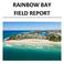 RAINBOW BAY FIELD REPORT