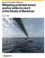 Report to the State of Michigan Mitigating potential vessel anchor strike to Line 5 at the Straits of Mackinac. June 30, 2018