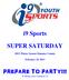 i9 Sports SUPER SATURDAY PREPARE TO PARTY!!!
