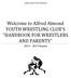 Welcome to Alfred Almond YOUTH WRESTLING CLUB'S HANDBOOK FOR WRESTLERS AND PARENTS