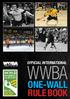 OFFICIAL INTERNATIONAL WWBA ONE-WALL RULE BOOK