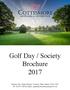 Golf Day / Society Brochure Buchan Hill, Pease Pottage, Crawley, West Sussex, RH11 9AT Tel: