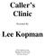 Caller s Clinic. Lee Kopman