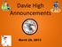 Davie High Announcements. March 26, 2015
